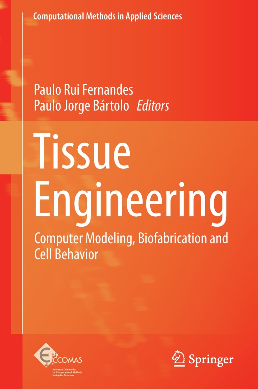 Titlebook: Tissue Engineering; Computer Modeling, B Paulo Rui Fernandes,Paulo Jorge Bartolo Book 2014 Springer Science+Business Media Dordrecht 2014 B Titlebook: Tissue Engineering; Computer Modeling, B Paulo Rui Fernandes,Paulo Jorge Bartolo Book 2014 Springer Science+Business Media Dordrecht 2014 B
