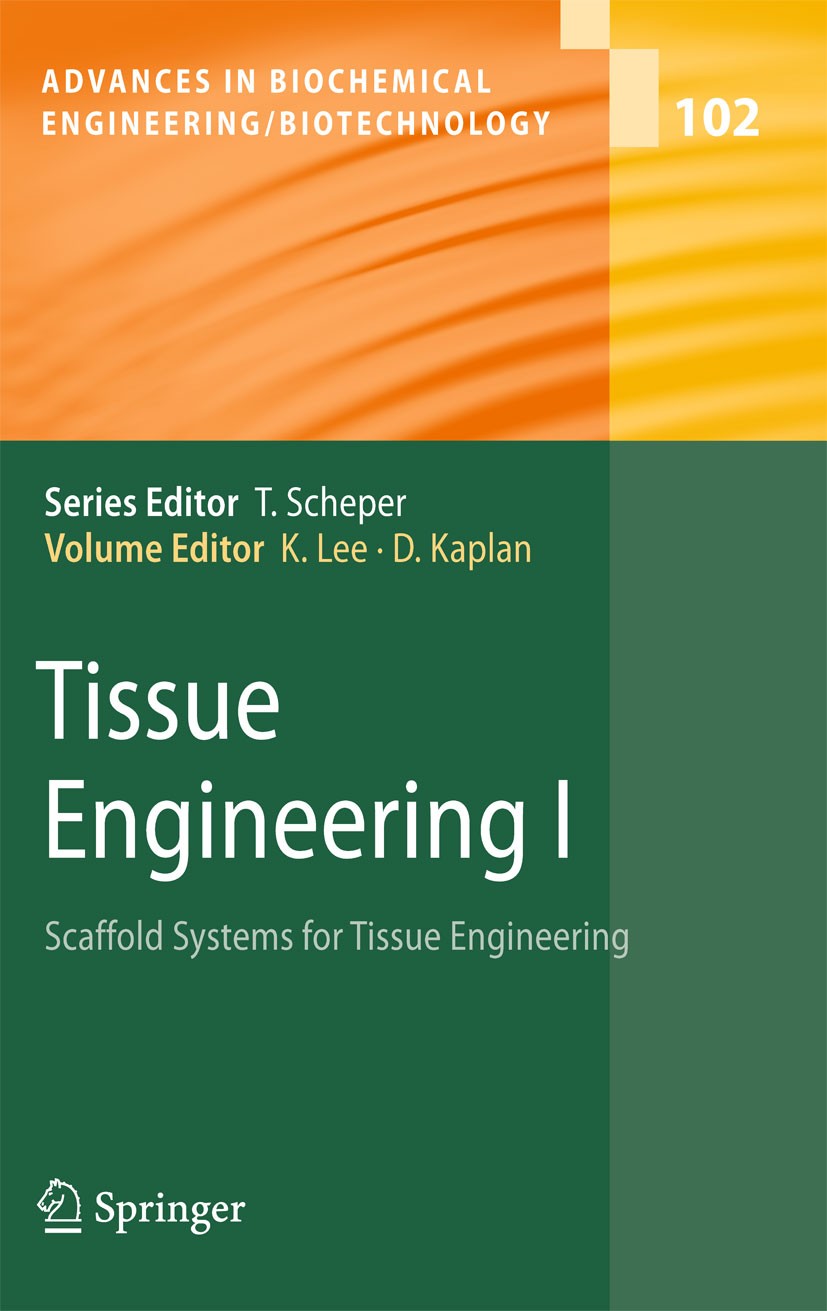 Titlebook: Tissue Engineering I; Scaffold Systems for Kyongbum Lee,David Kaplan Book 2006 Springer-Verlag Berlin Heidelberg 2006 Biochemical Engineeri Titlebook: Tissue Engineering I; Scaffold Systems for Kyongbum Lee,David Kaplan Book 2006 Springer-Verlag Berlin Heidelberg 2006 Biochemical Engineeri