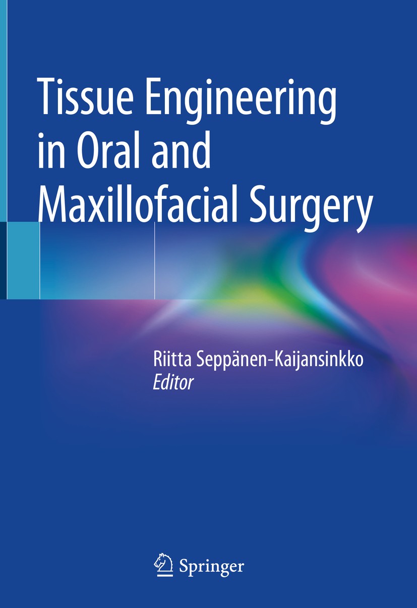 Titlebook: Tissue Engineering in Oral and Maxillofacial Surgery; Riitta Seppänen-Kaijansinkko Book 2019 Springer Nature Switzerland AG 2019 Growth Fa Titlebook: Tissue Engineering in Oral and Maxillofacial Surgery; Riitta Seppänen-Kaijansinkko Book 2019 Springer Nature Switzerland AG 2019 Growth Fa