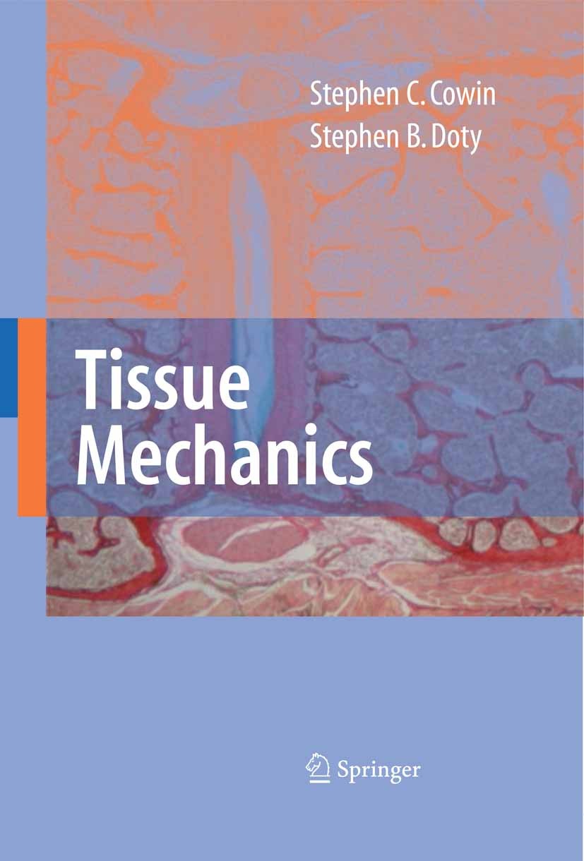 Titlebook: Tissue Mechanics; Stephen C. Cowin,Stephen B. Doty Textbook 2007 Springer-Verlag New York 2007 Cellular Processes.Cowin.CowinTissueMech.Do Titlebook: Tissue Mechanics; Stephen C. Cowin,Stephen B. Doty Textbook 2007 Springer-Verlag New York 2007 Cellular Processes.Cowin.CowinTissueMech.Do