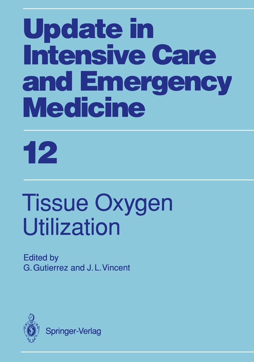 Titlebook: Tissue Oxygen Utilization; Guillermo Gutierrez,Jean Louis Vincent (Clinical D Book 1991 Springer-Verlag Berlin Heidelberg 1991 Hypoxie.Int Titlebook: Tissue Oxygen Utilization; Guillermo Gutierrez,Jean Louis Vincent (Clinical D Book 1991 Springer-Verlag Berlin Heidelberg 1991 Hypoxie.Int