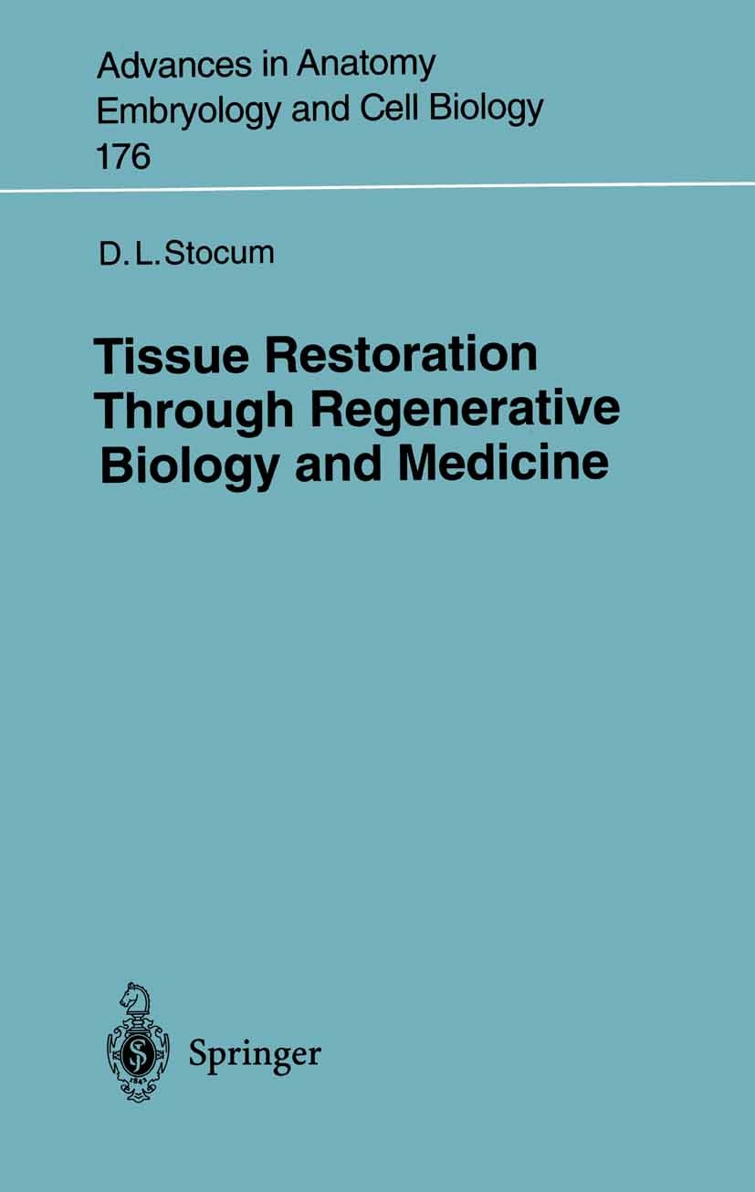 Titlebook: Tissue Restoration Through Regenerative Biology and Medicine; David L. Stocum Book 2004 The Editor(s) (if applicable) and The Author(s), u Titlebook: Tissue Restoration Through Regenerative Biology and Medicine; David L. Stocum Book 2004 The Editor(s) (if applicable) and The Author(s), u