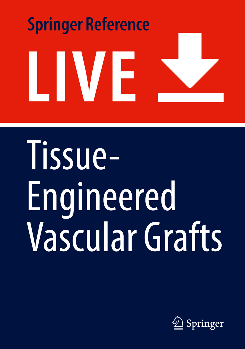 Titlebook: Tissue-Engineered Vascular Grafts; Beat Walpoth,Helga Bergmeister,Peter Zilla Living reference work 20200th edition Vascular tissue Engin Titlebook: Tissue-Engineered Vascular Grafts; Beat Walpoth,Helga Bergmeister,Peter Zilla Living reference work 20200th edition Vascular tissue Engin
