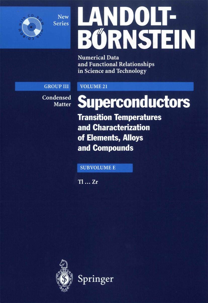 Titlebook: Tl...Zr; R. Flükiger,W. Klose Book 2002Latest edition Springer-Verlag Berlin Heidelberg 2002 Landolt-Börnstein.Quantum Fluids.Superconduct Titlebook: Tl...Zr; R. Flükiger,W. Klose Book 2002Latest edition Springer-Verlag Berlin Heidelberg 2002 Landolt-Börnstein.Quantum Fluids.Superconduct