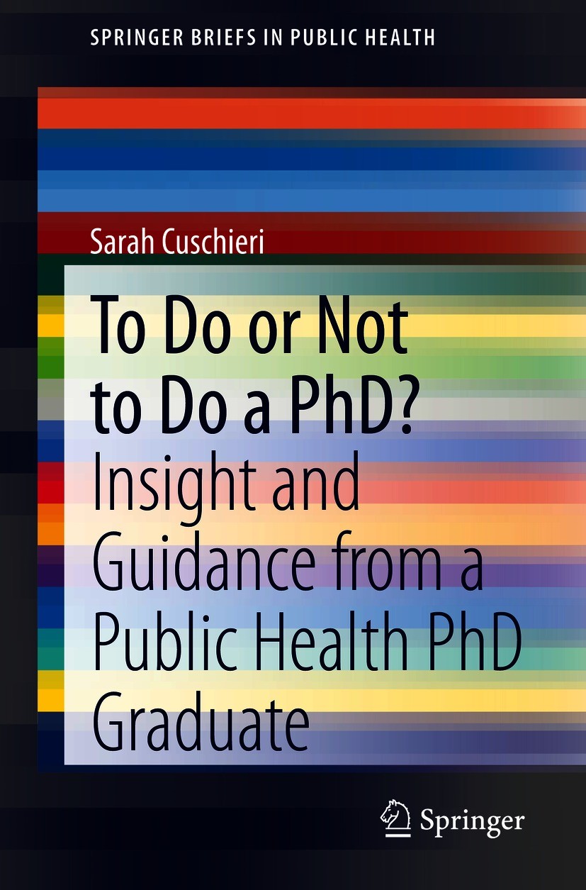 Titlebook: To Do or Not to Do a PhD?; Insight and Guidance Sarah Cuschieri Book 2021 The Author(s), under exclusive license to Springer Nature Switzer Titlebook: To Do or Not to Do a PhD?; Insight and Guidance Sarah Cuschieri Book 2021 The Author(s), under exclusive license to Springer Nature Switzer