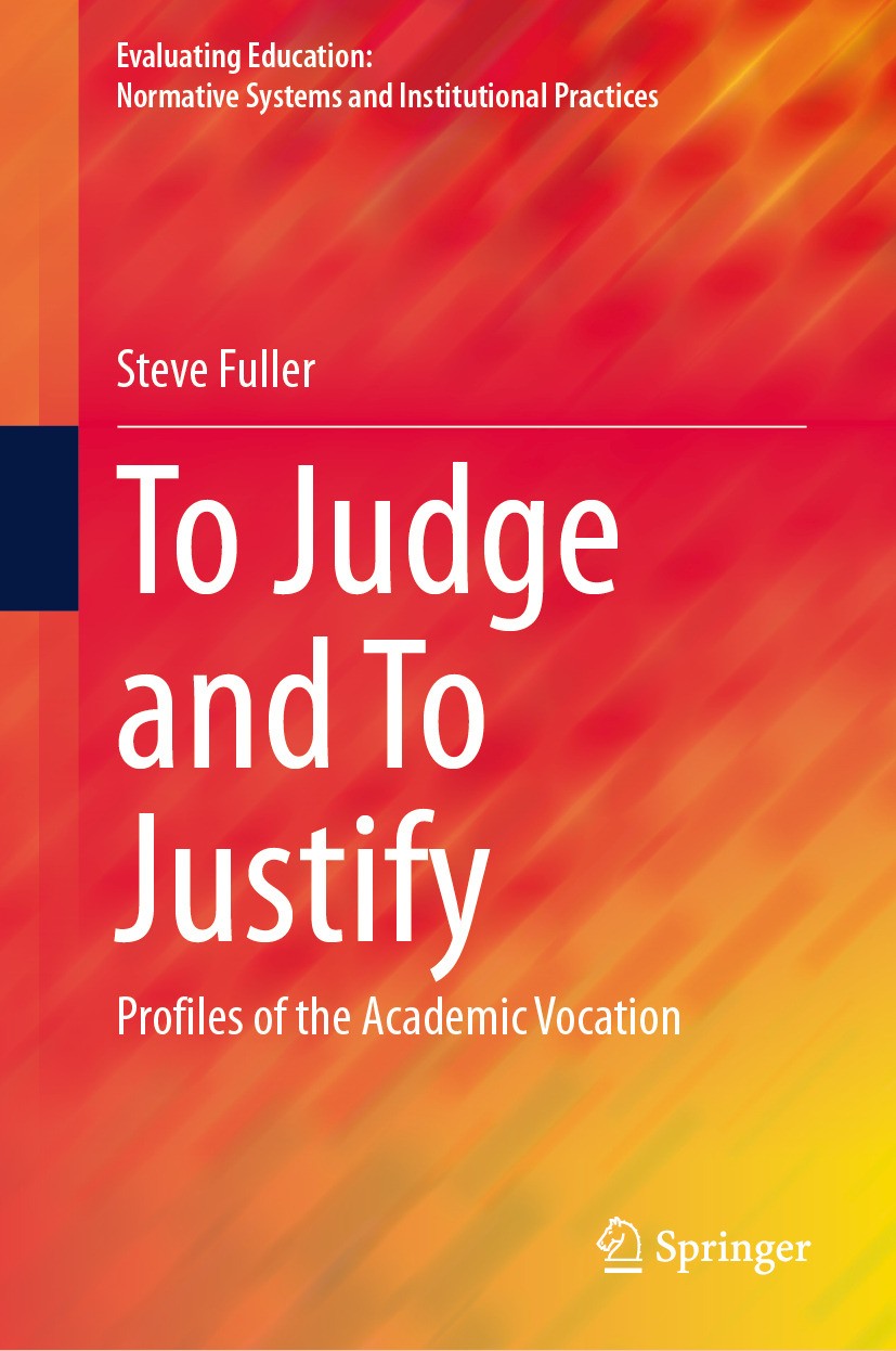 Titlebook: To Judge and To Justify; Profiles of the Acad Steve Fuller Book 2024 The Editor(s) (if applicable) and The Author(s), under exclusive licen Titlebook: To Judge and To Justify; Profiles of the Acad Steve Fuller Book 2024 The Editor(s) (if applicable) and The Author(s), under exclusive licen