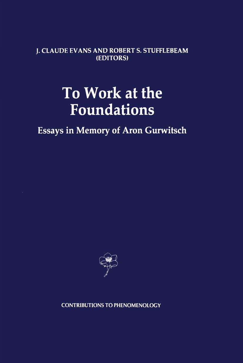 Titlebook: To Work at the Foundations; Essays in Memory of J. Claude Evans,Robert S. Stufflebeam Book 1997 Springer Science+Business Media Dordrecht Titlebook: To Work at the Foundations; Essays in Memory of J. Claude Evans,Robert S. Stufflebeam Book 1997 Springer Science+Business Media Dordrecht