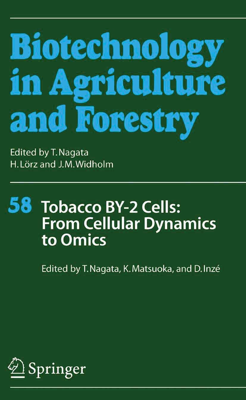 Titlebook: Tobacco BY-2 Cells: From Cellular Dynamics to Omics; Toshiyuki Nagata,Ken Matsuoka,Dirk Inzé Book 2006 Springer-Verlag Berlin Heidelberg 2 Titlebook: Tobacco BY-2 Cells: From Cellular Dynamics to Omics; Toshiyuki Nagata,Ken Matsuoka,Dirk Inzé Book 2006 Springer-Verlag Berlin Heidelberg 2
