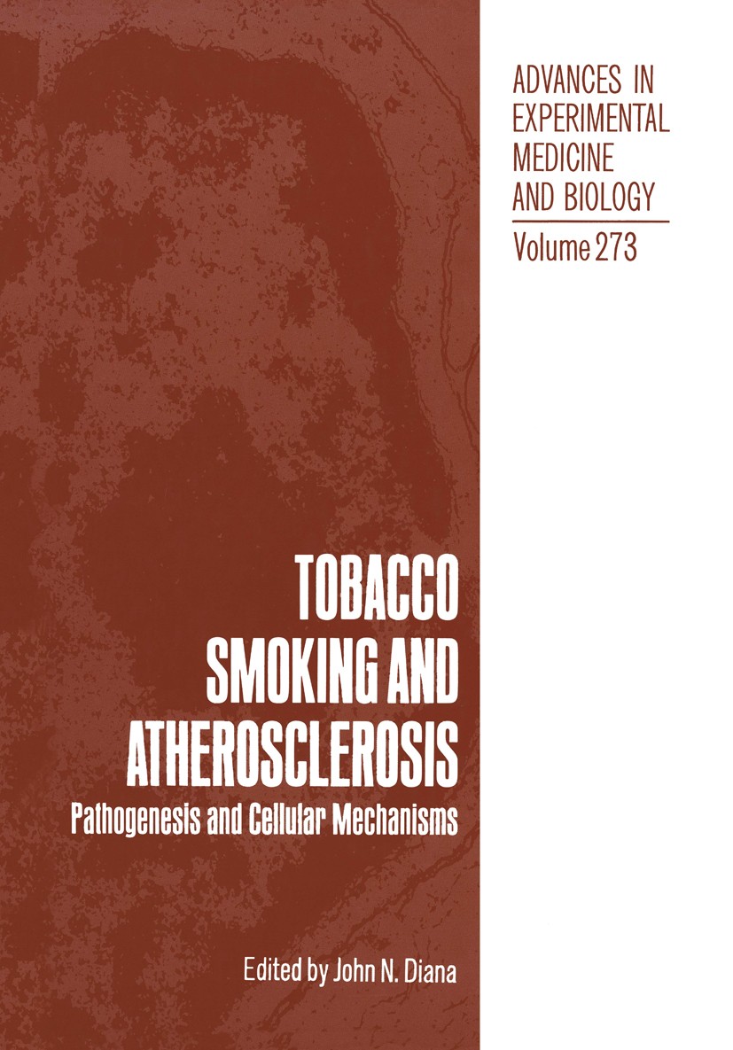 Titlebook: Tobacco Smoking and Atherosclerosis; Pathogenesis and Cel John N. Diana Book 1990 The Editor(s) (if applicable) and The Author(s), under ex Titlebook: Tobacco Smoking and Atherosclerosis; Pathogenesis and Cel John N. Diana Book 1990 The Editor(s) (if applicable) and The Author(s), under ex
