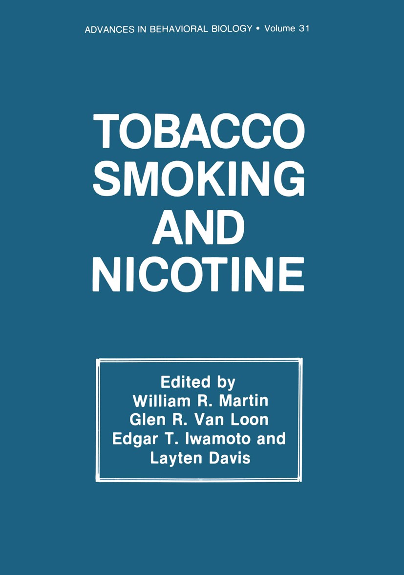 Titlebook: Tobacco Smoking and Nicotine; A Neurobiological Ap William R. Martin,Glen R. Loon,Layten Davis (Direc Book 1987 Plenum Press, New York 1987 Titlebook: Tobacco Smoking and Nicotine; A Neurobiological Ap William R. Martin,Glen R. Loon,Layten Davis (Direc Book 1987 Plenum Press, New York 1987