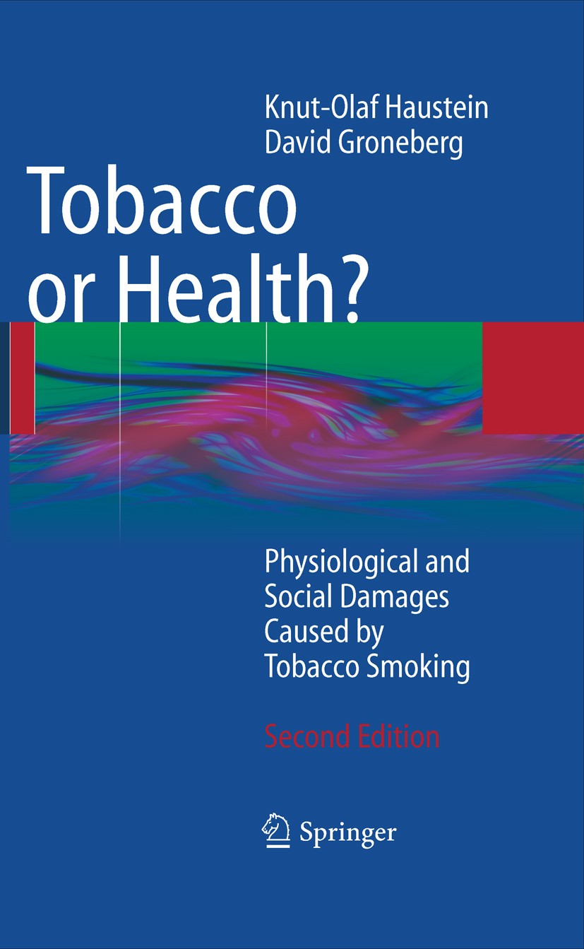 Titlebook: Tobacco or Health?; Physiological and So Knut-Olaf Haustein,David Groneberg Book 2010Latest edition The Editor(s) (if applicable) and The A Titlebook: Tobacco or Health?; Physiological and So Knut-Olaf Haustein,David Groneberg Book 2010Latest edition The Editor(s) (if applicable) and The A