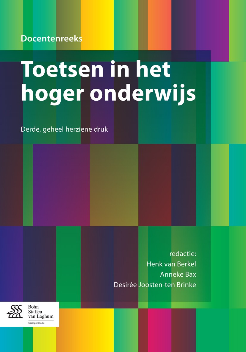 Titlebook: Toetsen in het hoger onderwijs; Henk van Berkel,Anneke Bax,Desirée Joosten-ten Bri Book 2014Latest edition Bohn Stafleu van Loghum 2014 Titlebook: Toetsen in het hoger onderwijs; Henk van Berkel,Anneke Bax,Desirée Joosten-ten Bri Book 2014Latest edition Bohn Stafleu van Loghum 2014