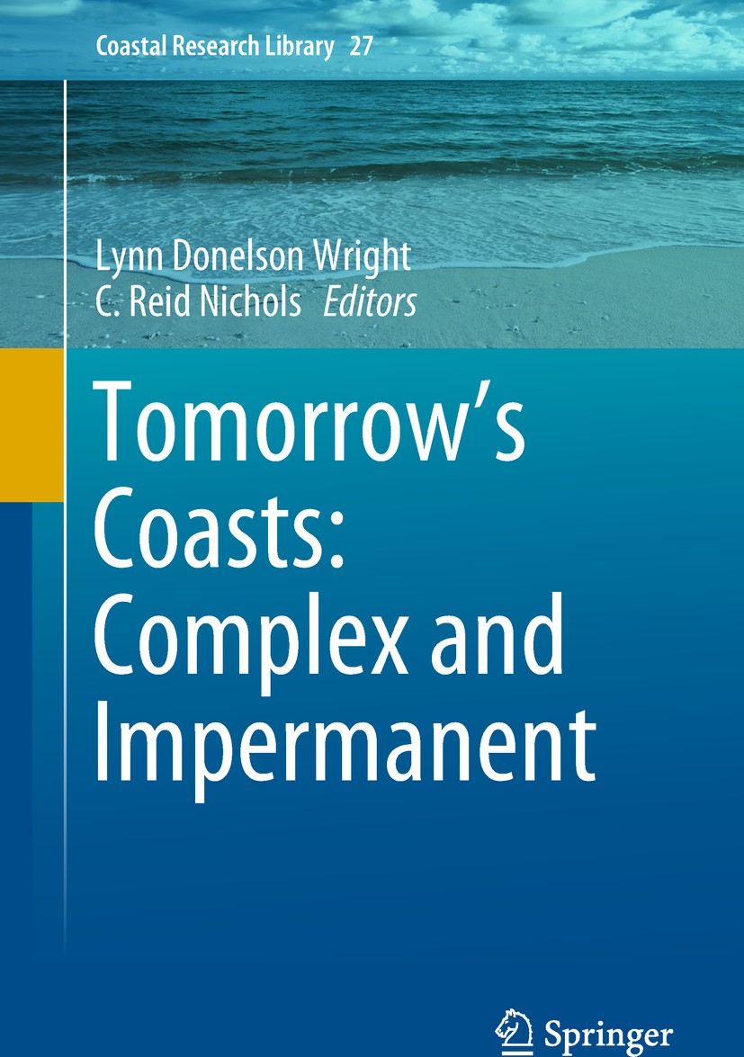 Titlebook: Tomorrow‘s Coasts: Complex and Impermanent; Lynn Donelson‘Wright,C. Reid Nichols Book 2019 Springer International Publishing AG, part of S Titlebook: Tomorrow‘s Coasts: Complex and Impermanent; Lynn Donelson‘Wright,C. Reid Nichols Book 2019 Springer International Publishing AG, part of S