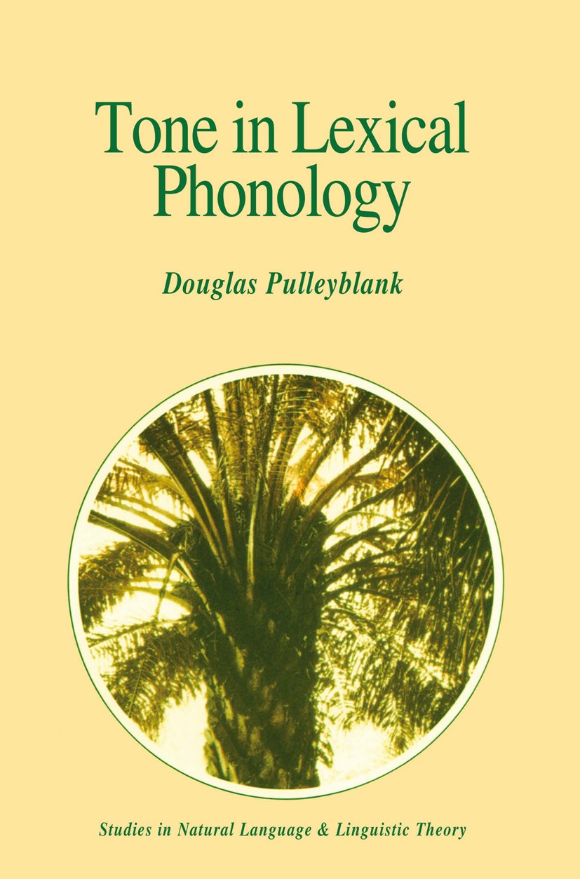 Titlebook: Tone in Lexical Phonology; Douglas Pulleyblank Book 1986 D. Reidel Publishing Company 1986 Phonem.genitive.indeterminacy.issue.language.mo Titlebook: Tone in Lexical Phonology; Douglas Pulleyblank Book 1986 D. Reidel Publishing Company 1986 Phonem.genitive.indeterminacy.issue.language.mo