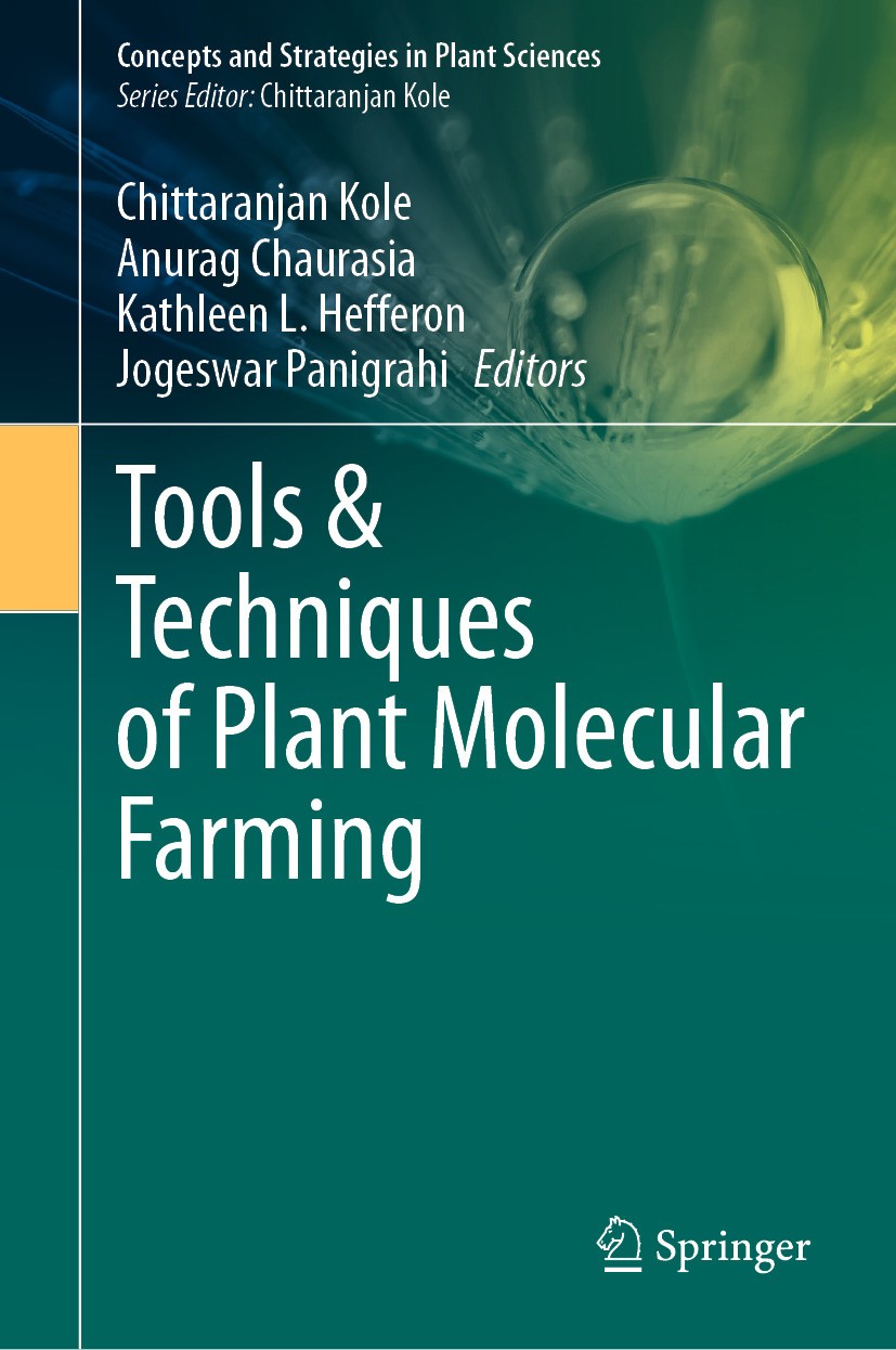 Titlebook: Tools & Techniques of Plant Molecular Farming; Chittaranjan Kole,Anurag Chaurasia,Jogeswar Panigr Book 2023 The Editor(s) (if applicable) Titlebook: Tools & Techniques of Plant Molecular Farming; Chittaranjan Kole,Anurag Chaurasia,Jogeswar Panigr Book 2023 The Editor(s) (if applicable)