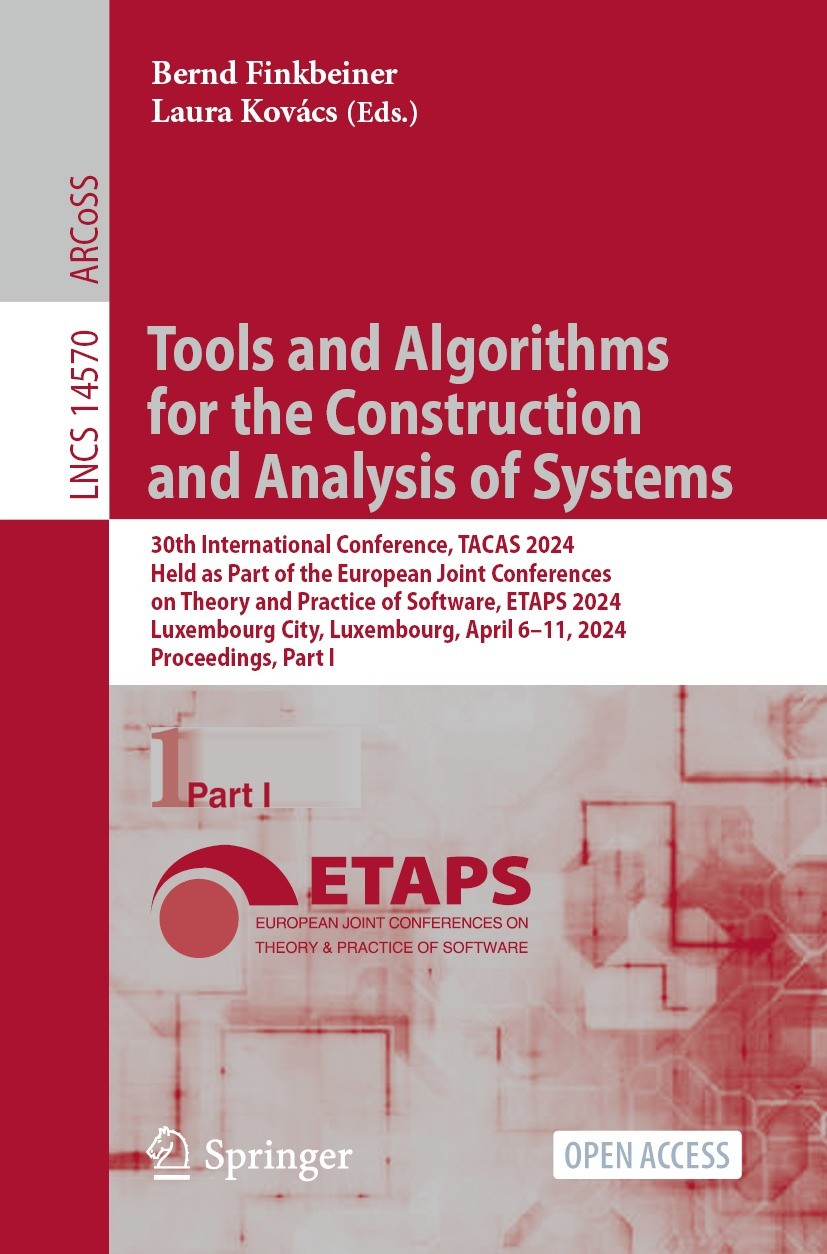 Titlebook: Tools and Algorithms for the Construction and Analysis of Systems; 30th International C Bernd Finkbeiner,Laura Kovács Conference proceeding Titlebook: Tools and Algorithms for the Construction and Analysis of Systems; 30th International C Bernd Finkbeiner,Laura Kovács Conference proceeding
