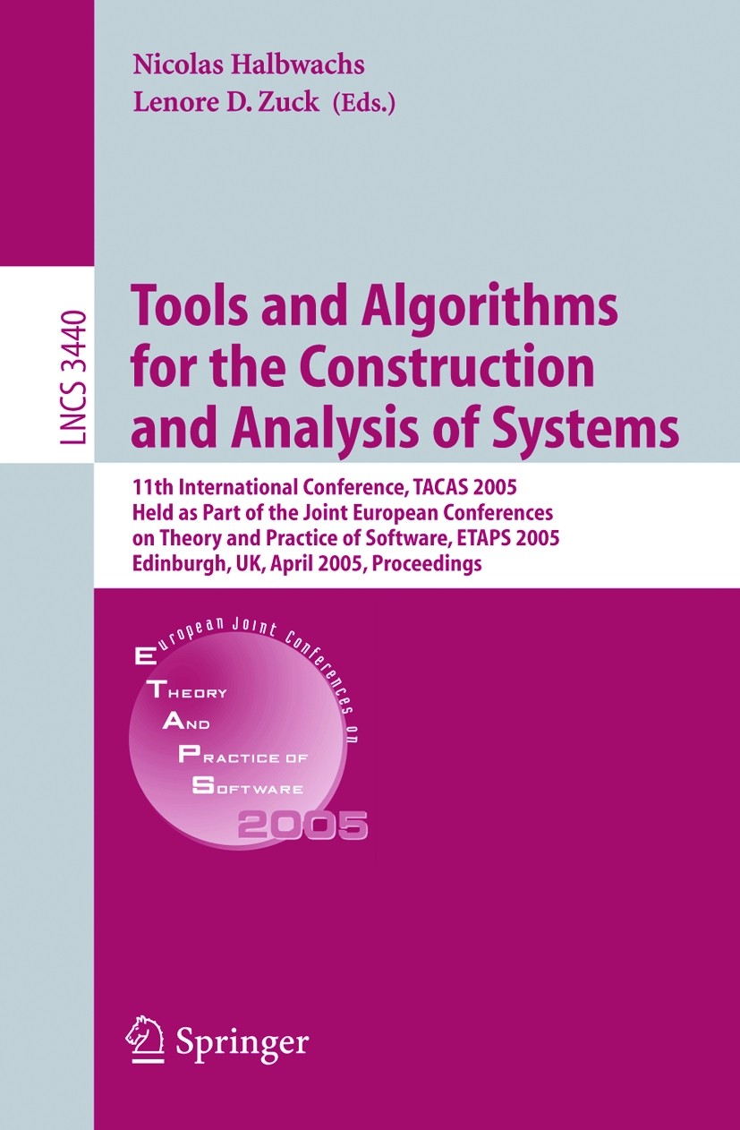 Titlebook: Tools and Algorithms for the Construction and Analysis of Systems; 11th International C Nicolas Halbwachs,Lenore D. Zuck Conference proceed Titlebook: Tools and Algorithms for the Construction and Analysis of Systems; 11th International C Nicolas Halbwachs,Lenore D. Zuck Conference proceed