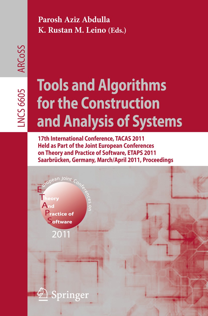 Titlebook: Tools and Algorithms for the Construction and Analysis of Systems; 17th International C Parosh Aziz Abdulla,K. Rustan M. Leino Conference p Titlebook: Tools and Algorithms for the Construction and Analysis of Systems; 17th International C Parosh Aziz Abdulla,K. Rustan M. Leino Conference p