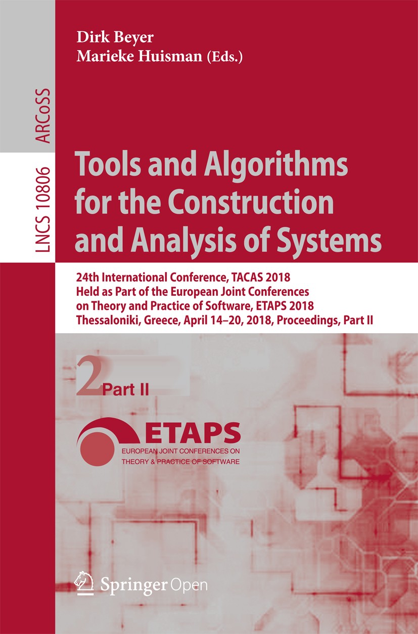 Titlebook: Tools and Algorithms for the Construction and Analysis of Systems; 24th International C Dirk Beyer,Marieke Huisman Conference proceedings‘‘ Titlebook: Tools and Algorithms for the Construction and Analysis of Systems; 24th International C Dirk Beyer,Marieke Huisman Conference proceedings‘‘
