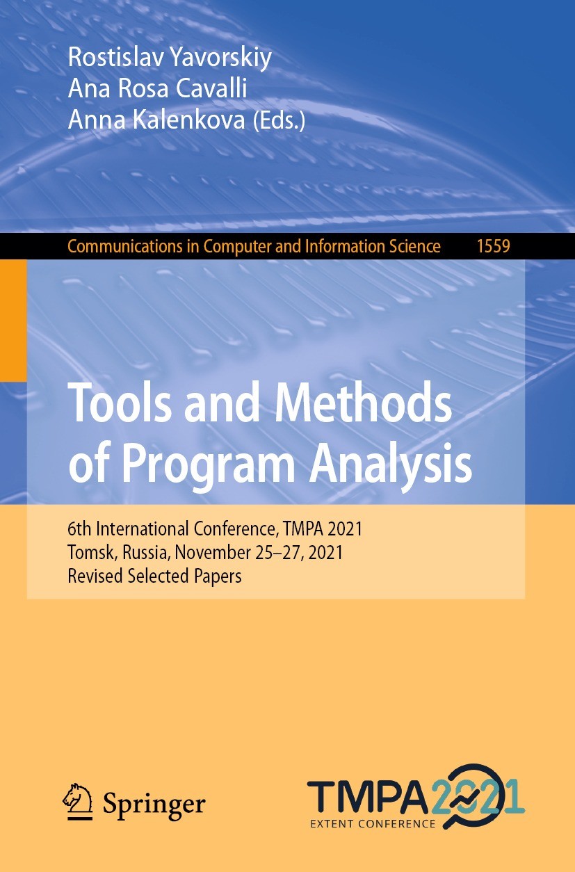 Titlebook: Tools and Methods of Program Analysis; 6th International Co Rostislav Yavorskiy,Ana Rosa Cavalli,Anna Kalenkov Conference proceedings 2024 Titlebook: Tools and Methods of Program Analysis; 6th International Co Rostislav Yavorskiy,Ana Rosa Cavalli,Anna Kalenkov Conference proceedings 2024