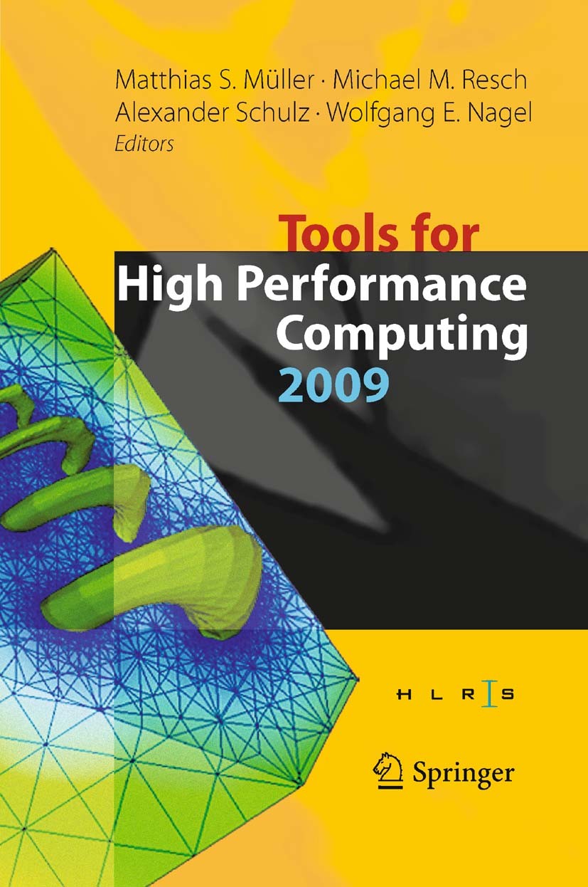 Titlebook: Tools for High Performance Computing 2009; Proceedings of the 3 Matthias S. Müller,Michael M. Resch,Wolfgang E. Na Conference proceedings 2 Titlebook: Tools for High Performance Computing 2009; Proceedings of the 3 Matthias S. Müller,Michael M. Resch,Wolfgang E. Na Conference proceedings 2