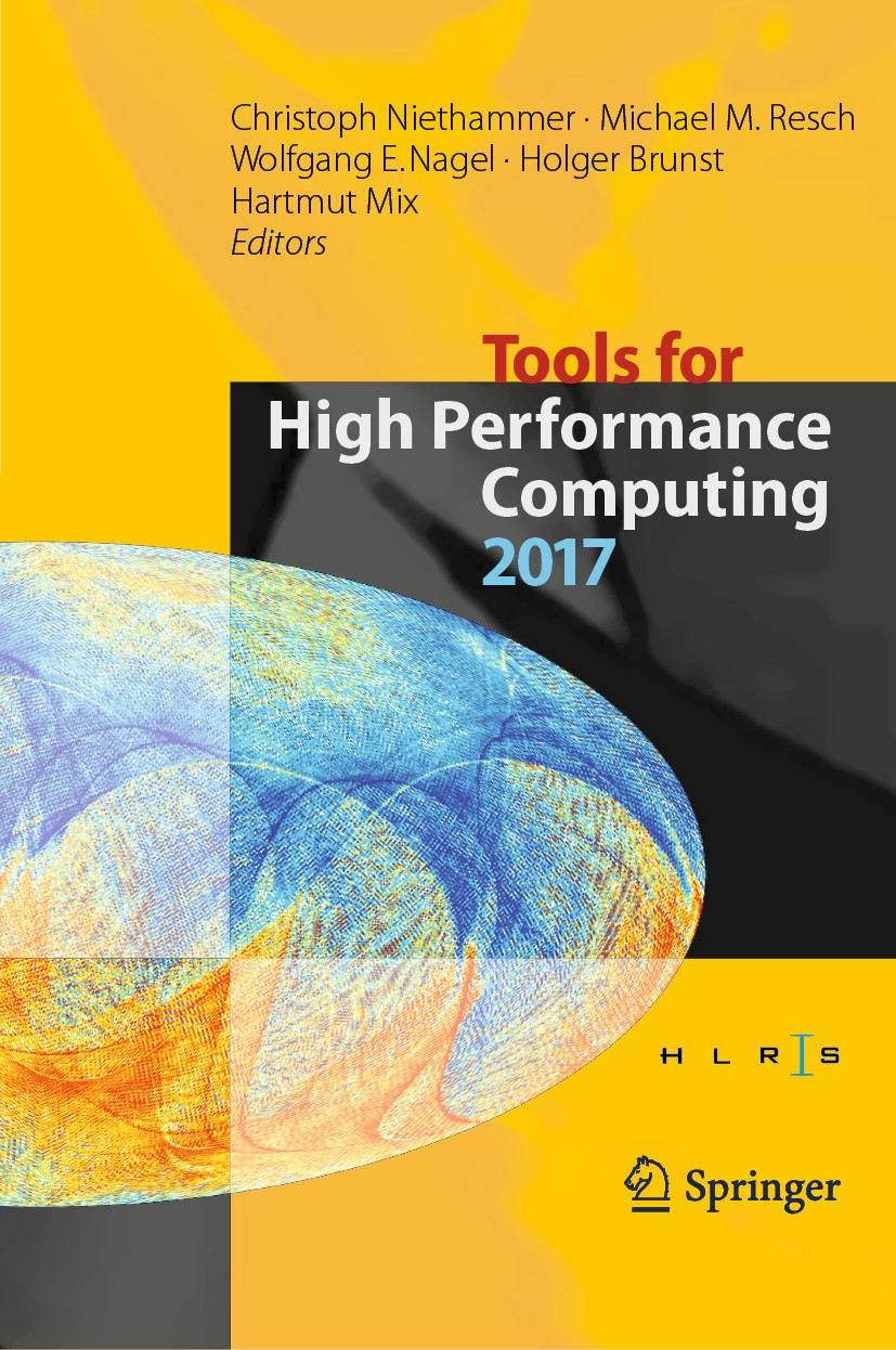 Titlebook: Tools for High Performance Computing 2017; Proceedings of the 1 Christoph Niethammer,Michael M. Resch,Hartmut Mix Conference proceedings 20 Titlebook: Tools for High Performance Computing 2017; Proceedings of the 1 Christoph Niethammer,Michael M. Resch,Hartmut Mix Conference proceedings 20