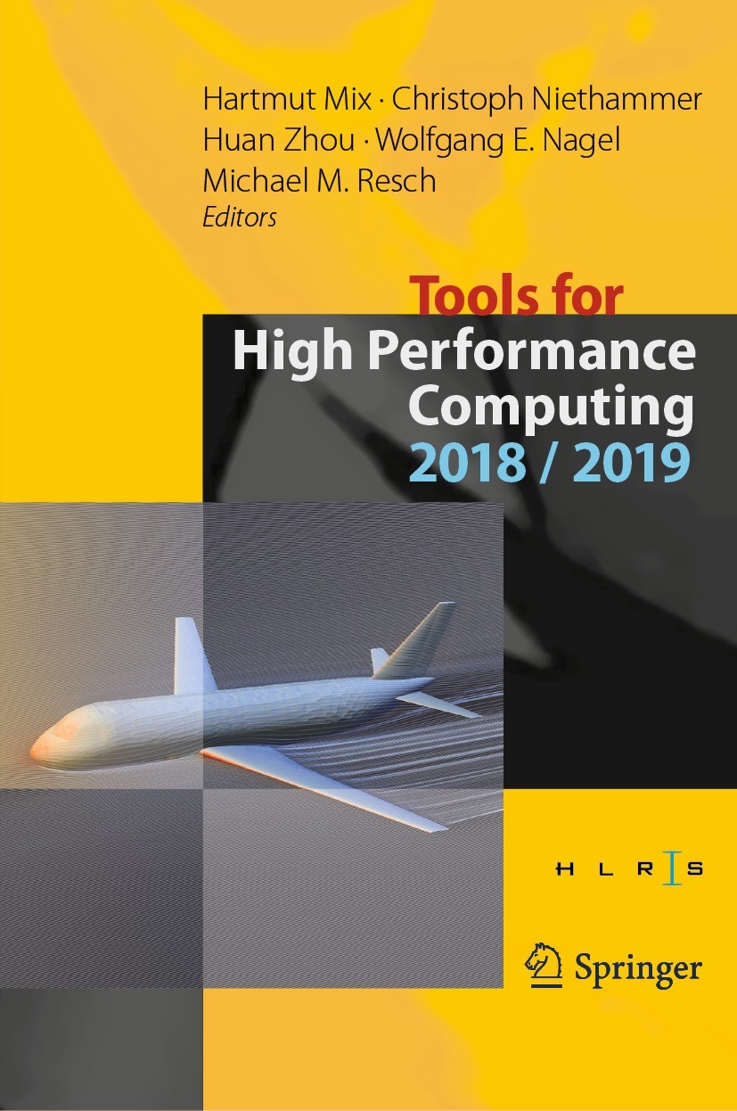 Titlebook: Tools for High Performance Computing 2018 / 2019; Proceedings of the 1 Hartmut Mix,Christoph Niethammer,Michael M. Resch Conference proceed Titlebook: Tools for High Performance Computing 2018 / 2019; Proceedings of the 1 Hartmut Mix,Christoph Niethammer,Michael M. Resch Conference proceed