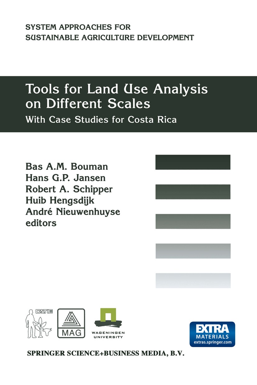 Titlebook: Tools for Land Use Analysis on Different Scales; With Case Studies fo Bas A. M. Bouman,Hans G. P. Jansen,André Nieuwenhu Book 2000 Springer Titlebook: Tools for Land Use Analysis on Different Scales; With Case Studies fo Bas A. M. Bouman,Hans G. P. Jansen,André Nieuwenhu Book 2000 Springer