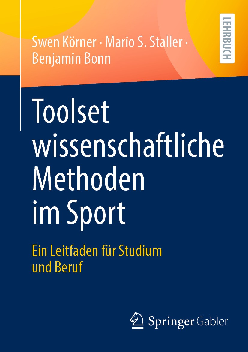 Titlebook: Toolset wissenschaftliche Methoden im Sport; Ein Leitfaden für St Swen Körner,Mario Staller,Benjamin Bonn Textbook 2024 Der/die Herausgeber Titlebook: Toolset wissenschaftliche Methoden im Sport; Ein Leitfaden für St Swen Körner,Mario Staller,Benjamin Bonn Textbook 2024 Der/die Herausgeber