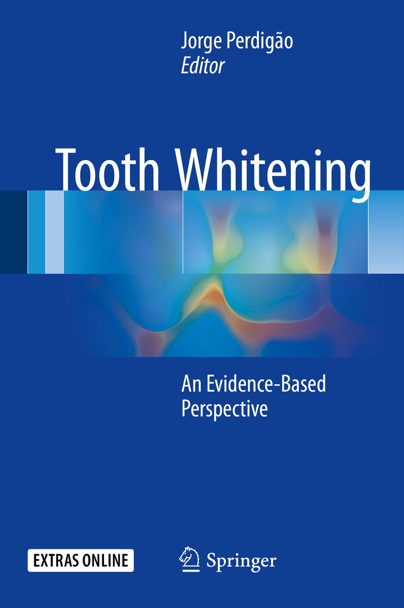 Titlebook: Tooth Whitening; An Evidence-Based Pe Jorge Perdigão Book 20161st edition Springer International Publishing Switzerland 2016 At-Home Whiten Titlebook: Tooth Whitening; An Evidence-Based Pe Jorge Perdigão Book 20161st edition Springer International Publishing Switzerland 2016 At-Home Whiten