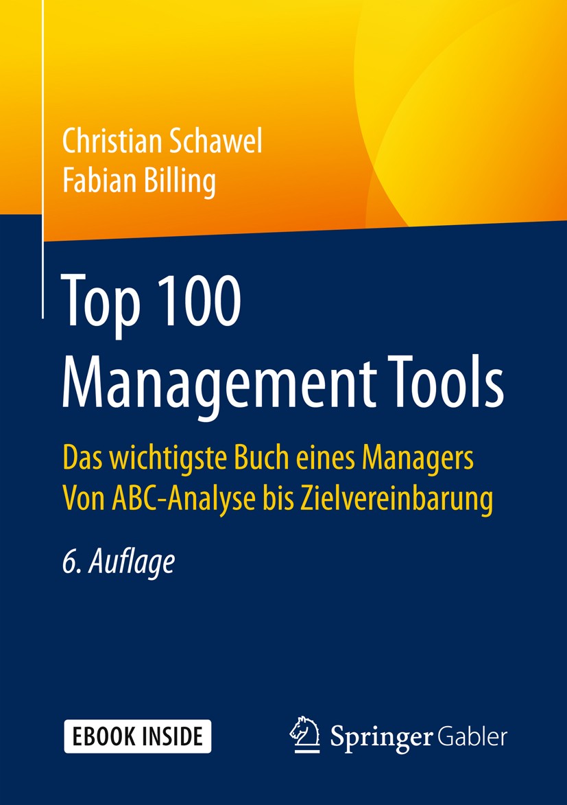 Titlebook: Top 100 Management Tools; Das wichtigste Buch Christian Schawel,Fabian Billing Book 2018Latest edition Der/die Herausgeber bzw. der/die Au Titlebook: Top 100 Management Tools; Das wichtigste Buch Christian Schawel,Fabian Billing Book 2018Latest edition Der/die Herausgeber bzw. der/die Au