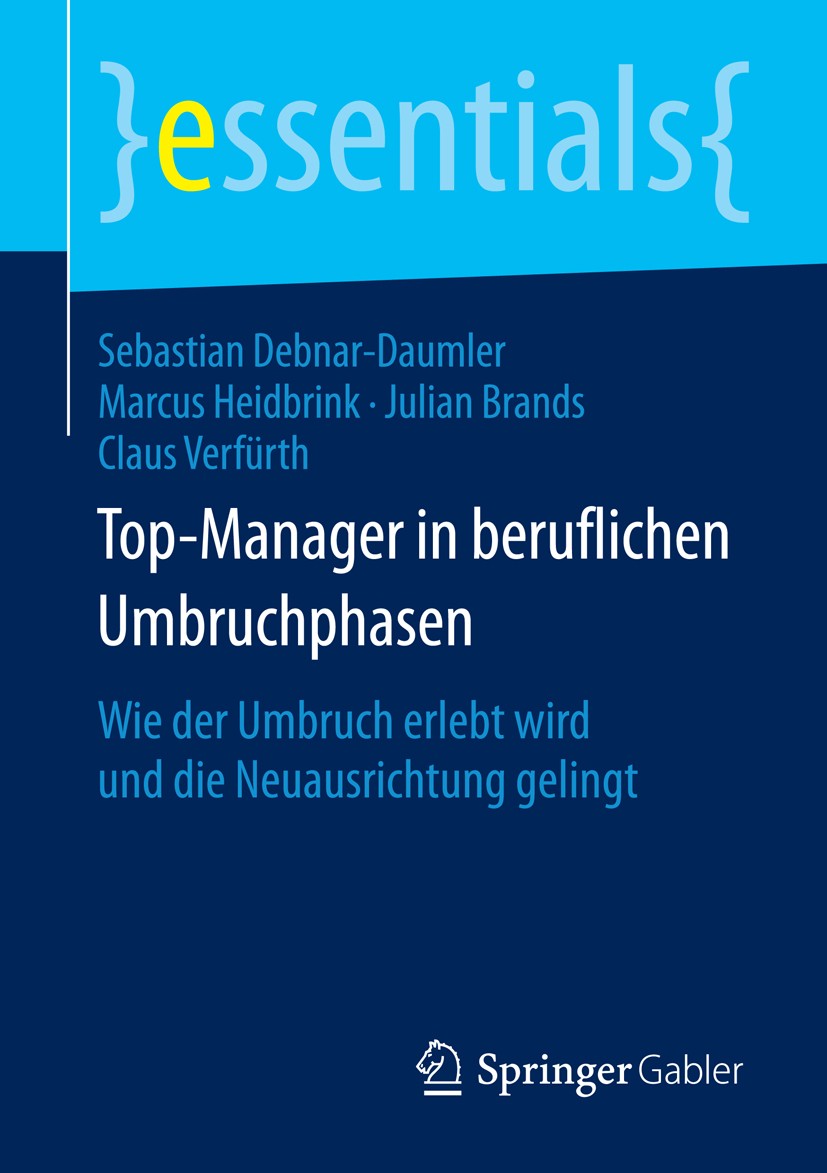 Titlebook: Top-Manager in beruflichen Umbruchphasen; Wie der Umbruch erle Sebastian Debnar-Daumler,Marcus Heidbrink,Claus Ve Book 2016 Springer Fachme Titlebook: Top-Manager in beruflichen Umbruchphasen; Wie der Umbruch erle Sebastian Debnar-Daumler,Marcus Heidbrink,Claus Ve Book 2016 Springer Fachme