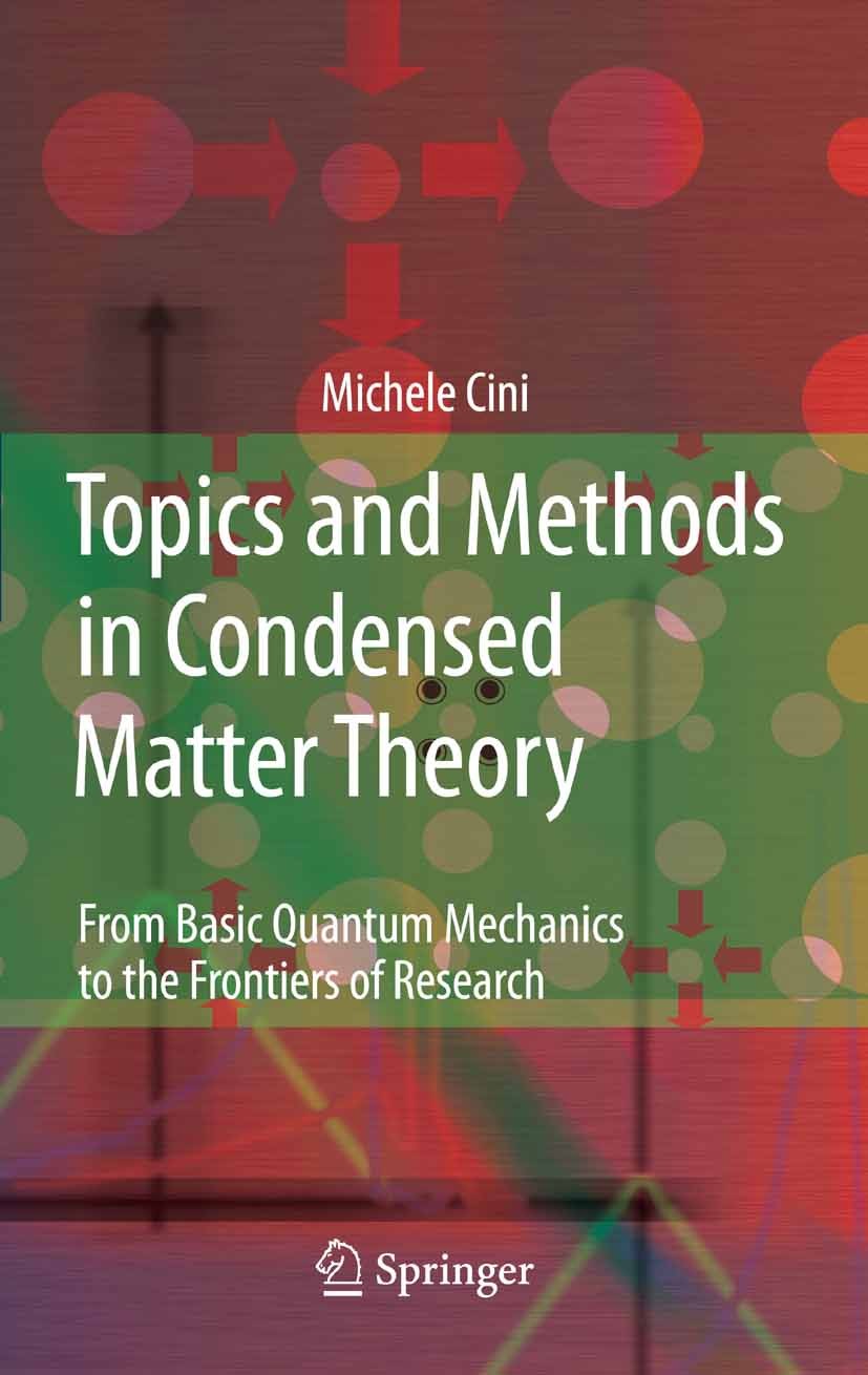 Titlebook: Topics and Methods in Condensed Matter Theory; From Basic Quantum M Michele Cini Textbook 2007 Springer-Verlag Berlin Heidelberg 2007 Conde Titlebook: Topics and Methods in Condensed Matter Theory; From Basic Quantum M Michele Cini Textbook 2007 Springer-Verlag Berlin Heidelberg 2007 Conde
