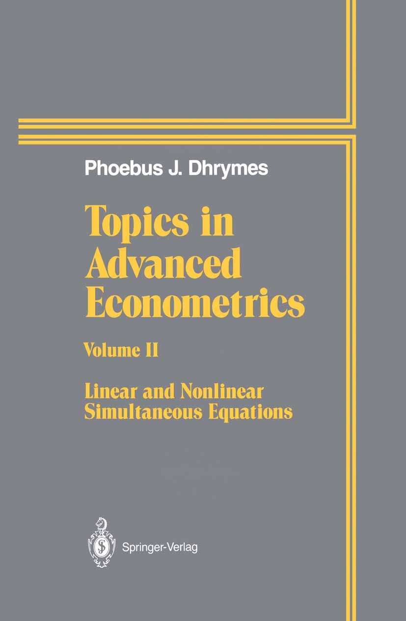 Titlebook: Topics In Advanced Econometrics; Volume II Linear and Phoebus J. Dhrymes Textbook 1994 Springer-Verlag New York, Inc. 1994 econometrics.for Titlebook: Topics In Advanced Econometrics; Volume II Linear and Phoebus J. Dhrymes Textbook 1994 Springer-Verlag New York, Inc. 1994 econometrics.for