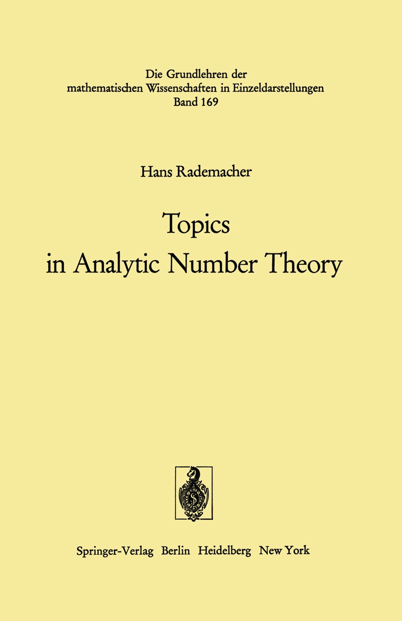 Titlebook: Topics in Analytic Number Theory; Hans Rademacher Book 1973 Springer-Verlag, Berlin • Heidelberg 1973 analytic number theory.binomial.numb Titlebook: Topics in Analytic Number Theory; Hans Rademacher Book 1973 Springer-Verlag, Berlin • Heidelberg 1973 analytic number theory.binomial.numb