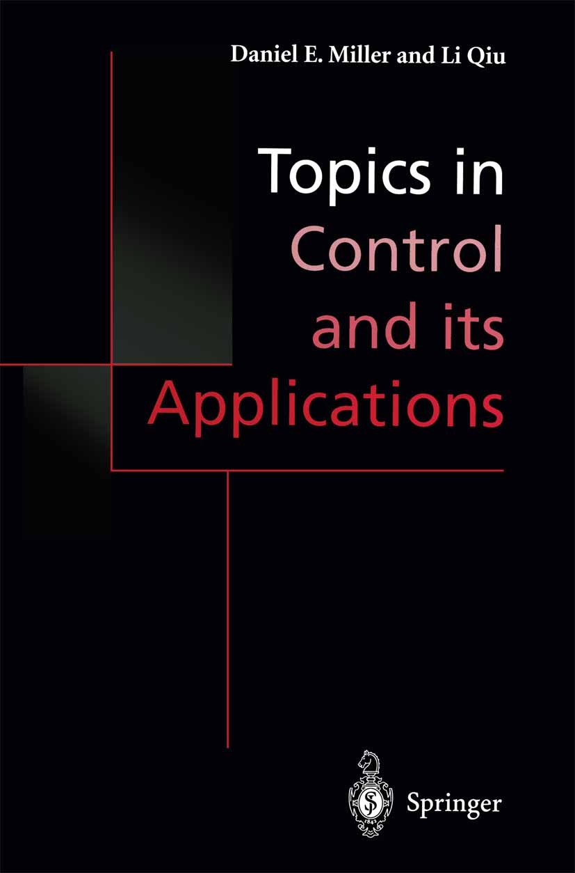 Titlebook: Topics in Control and its Applications; A Tribute to Edward Daniel E. Miller,Li Qiu Book 1999 Springer-Verlag London 1999 Turbine.automata Titlebook: Topics in Control and its Applications; A Tribute to Edward Daniel E. Miller,Li Qiu Book 1999 Springer-Verlag London 1999 Turbine.automata