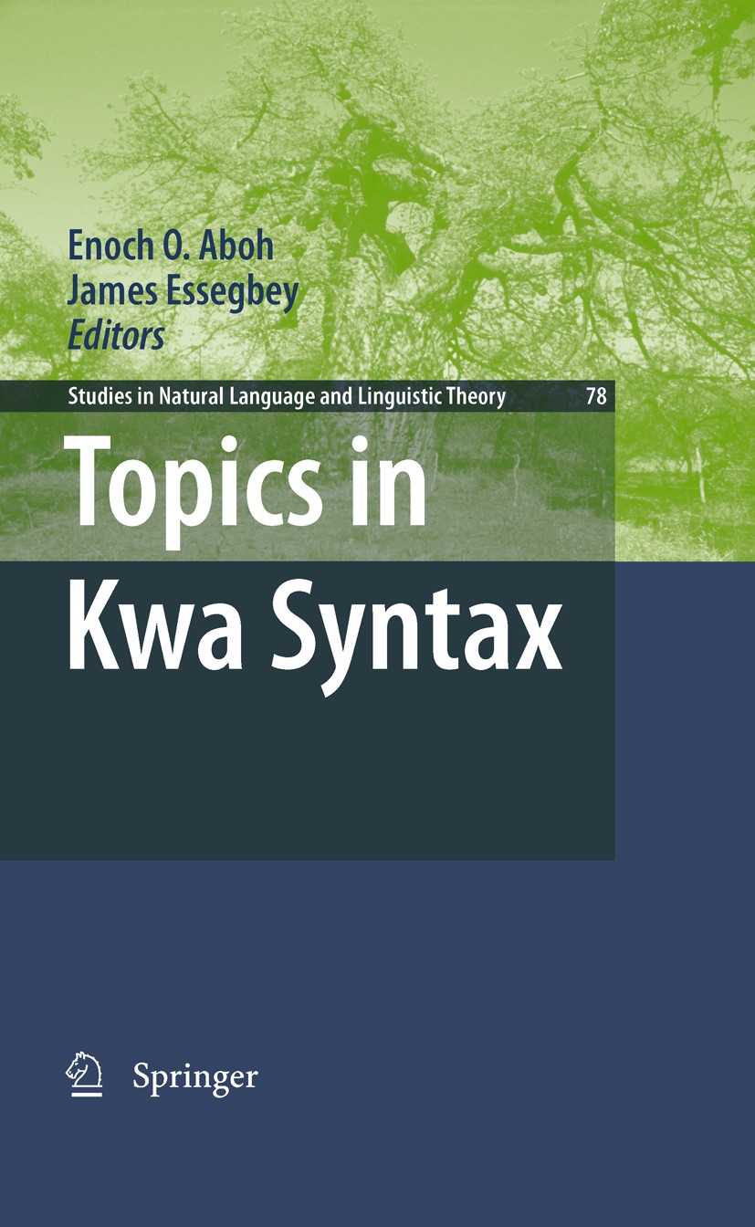 Titlebook: Topics in Kwa Syntax; Enoch O. Aboh,James Essegbey Book 2010 Springer Science+Business Media B.V. 2010 Index.Negation.Syntax.Verb.aspect.c Titlebook: Topics in Kwa Syntax; Enoch O. Aboh,James Essegbey Book 2010 Springer Science+Business Media B.V. 2010 Index.Negation.Syntax.Verb.aspect.c
