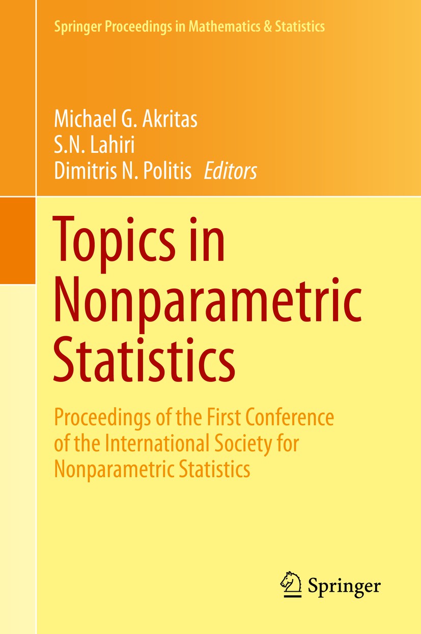 Titlebook: Topics in Nonparametric Statistics; Proceedings of the F Michael G. Akritas,S. N. Lahiri,Dimitris N. Politi Conference proceedings 2014 Spr Titlebook: Topics in Nonparametric Statistics; Proceedings of the F Michael G. Akritas,S. N. Lahiri,Dimitris N. Politi Conference proceedings 2014 Spr