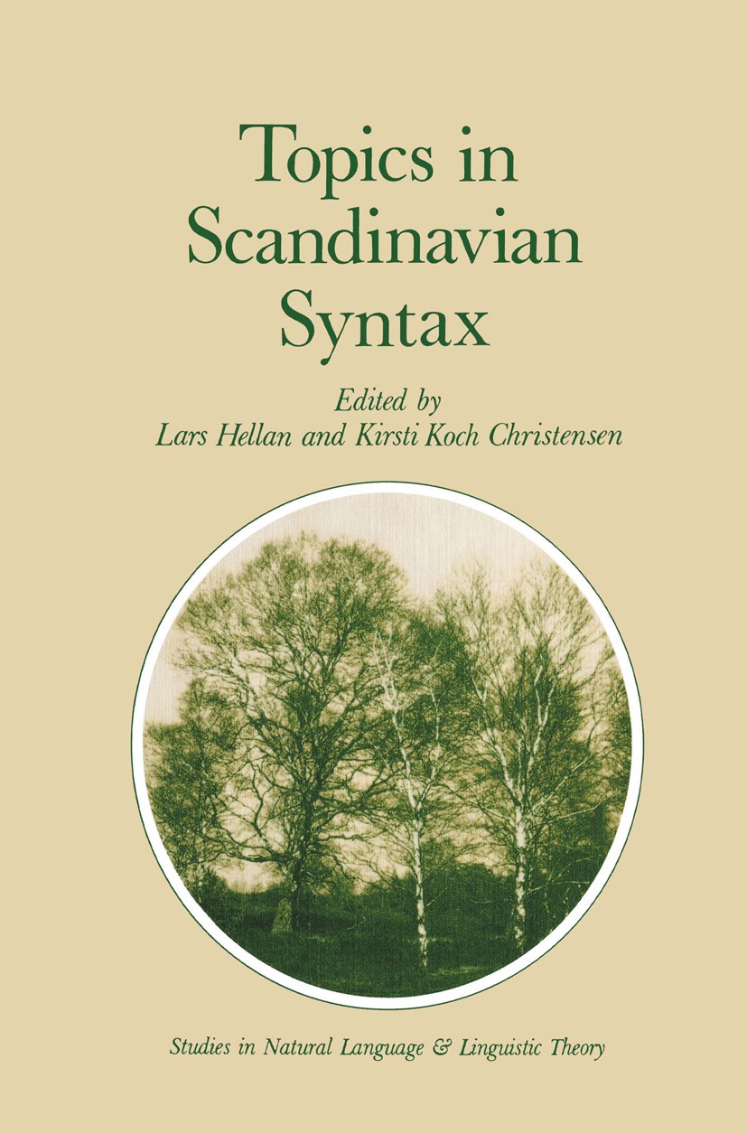 Titlebook: Topics in Scandinavian Syntax; Lars Hellan,Kirsti Koch Christensen Book 1986 D. Reidel Publishing Company 1986 Flexive.Index.Syntax.object Titlebook: Topics in Scandinavian Syntax; Lars Hellan,Kirsti Koch Christensen Book 1986 D. Reidel Publishing Company 1986 Flexive.Index.Syntax.object