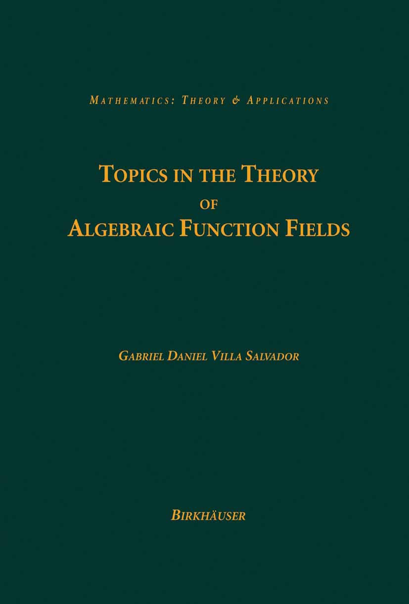 Titlebook: Topics in the Theory of Algebraic Function Fields; Gabriel Daniel Villa Salvador Textbook 2006 Birkhäuser Boston 2006 Complex analysis.Rie Titlebook: Topics in the Theory of Algebraic Function Fields; Gabriel Daniel Villa Salvador Textbook 2006 Birkhäuser Boston 2006 Complex analysis.Rie