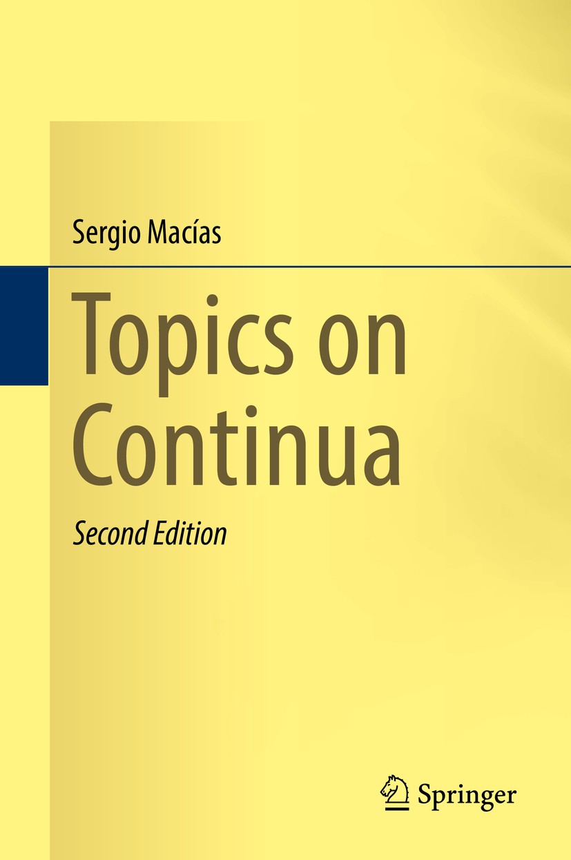 Titlebook: Topics on Continua; Sergio Macías Book 2018Latest edition Springer International Publishing AG, part of Springer Nature 2018 Inverse limit Titlebook: Topics on Continua; Sergio Macías Book 2018Latest edition Springer International Publishing AG, part of Springer Nature 2018 Inverse limit
