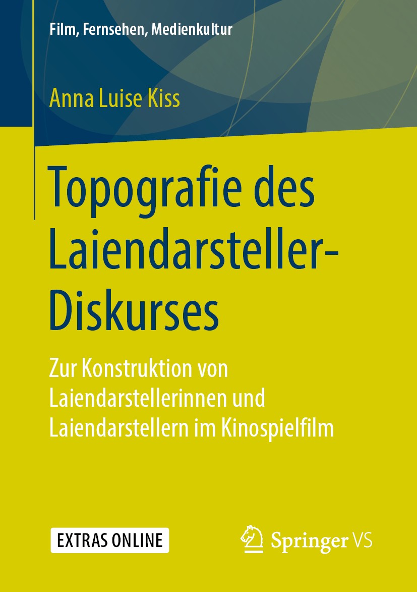 Titlebook: Topografie des Laiendarsteller-Diskurses; Zur Konstruktion von Anna Luise Kiss Book 2019 Springer Fachmedien Wiesbaden GmbH, ein Teil von S Titlebook: Topografie des Laiendarsteller-Diskurses; Zur Konstruktion von Anna Luise Kiss Book 2019 Springer Fachmedien Wiesbaden GmbH, ein Teil von S