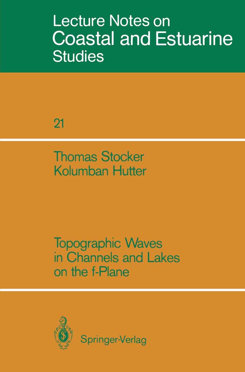 Titlebook: Topographic Waves in Channels and Lakes on the f-Plane; Thomas Stocker,Kolumban Hutter Textbook 1987 Springer-Verlag Berlin Heidelberg 198 Titlebook: Topographic Waves in Channels and Lakes on the f-Plane; Thomas Stocker,Kolumban Hutter Textbook 1987 Springer-Verlag Berlin Heidelberg 198