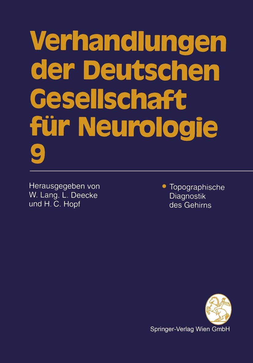 Titlebook: Topographische Diagnostik des Gehirns; Wilfried Lang (Oberarzt),Lüder Deecke (Vorstand),H Conference proceedings 1995 Springer-Verlag Vien Titlebook: Topographische Diagnostik des Gehirns; Wilfried Lang (Oberarzt),Lüder Deecke (Vorstand),H Conference proceedings 1995 Springer-Verlag Vien