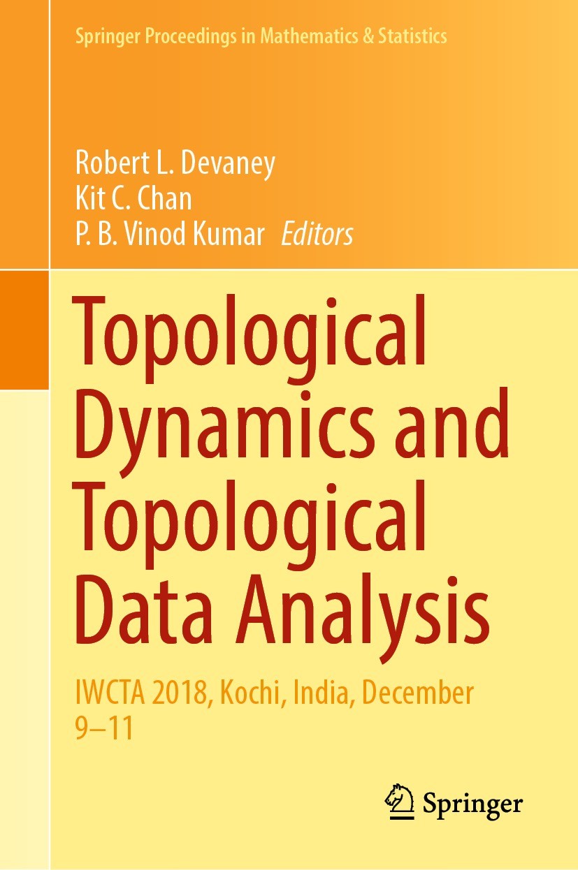 Titlebook: Topological Dynamics and Topological Data Analysis; IWCTA 2018, Kochi, I Robert L. Devaney,Kit C. Chan,P.B. Vinod Kumar Conference proceedi Titlebook: Topological Dynamics and Topological Data Analysis; IWCTA 2018, Kochi, I Robert L. Devaney,Kit C. Chan,P.B. Vinod Kumar Conference proceedi