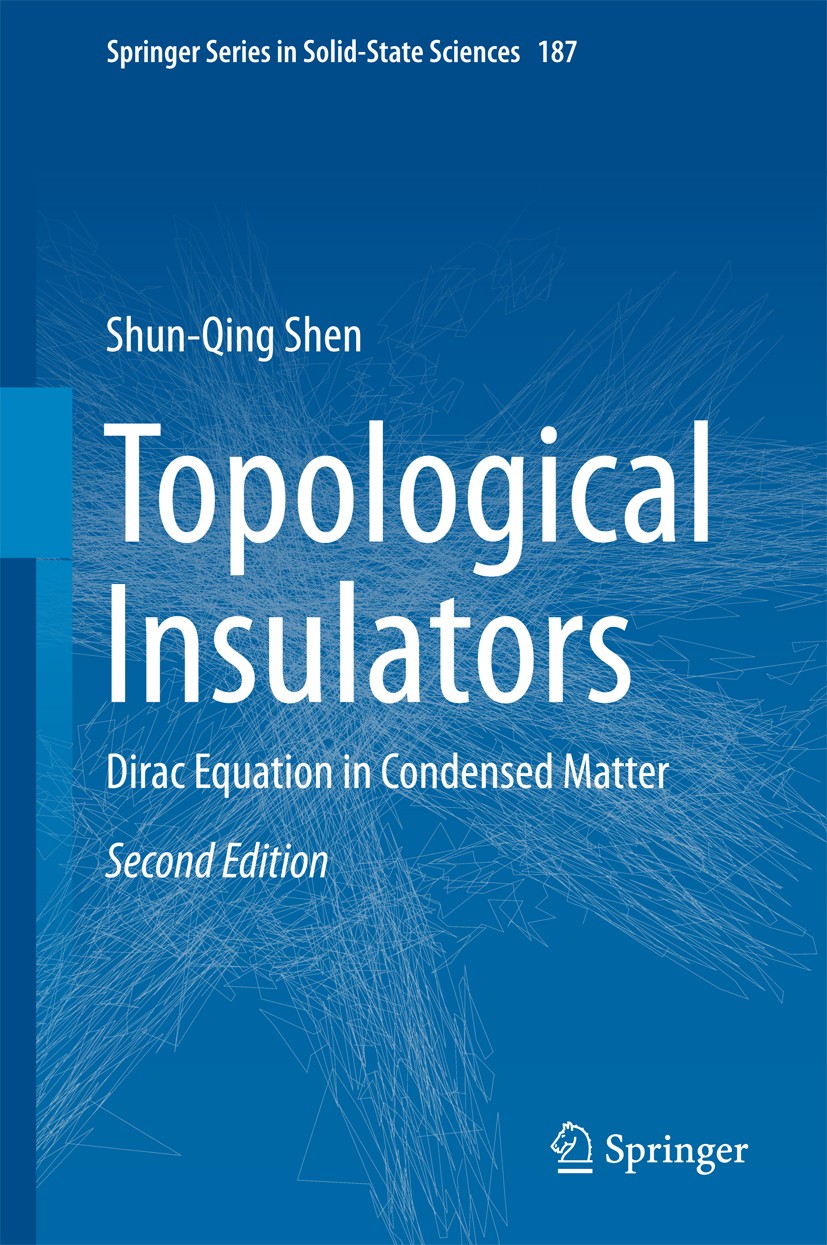 Titlebook: Topological Insulators; Dirac Equation in Co Shun-Qing Shen Book 2017Latest edition Springer Nature Singapore Pte Ltd. 2017 Su-Schrieffer-H Titlebook: Topological Insulators; Dirac Equation in Co Shun-Qing Shen Book 2017Latest edition Springer Nature Singapore Pte Ltd. 2017 Su-Schrieffer-H