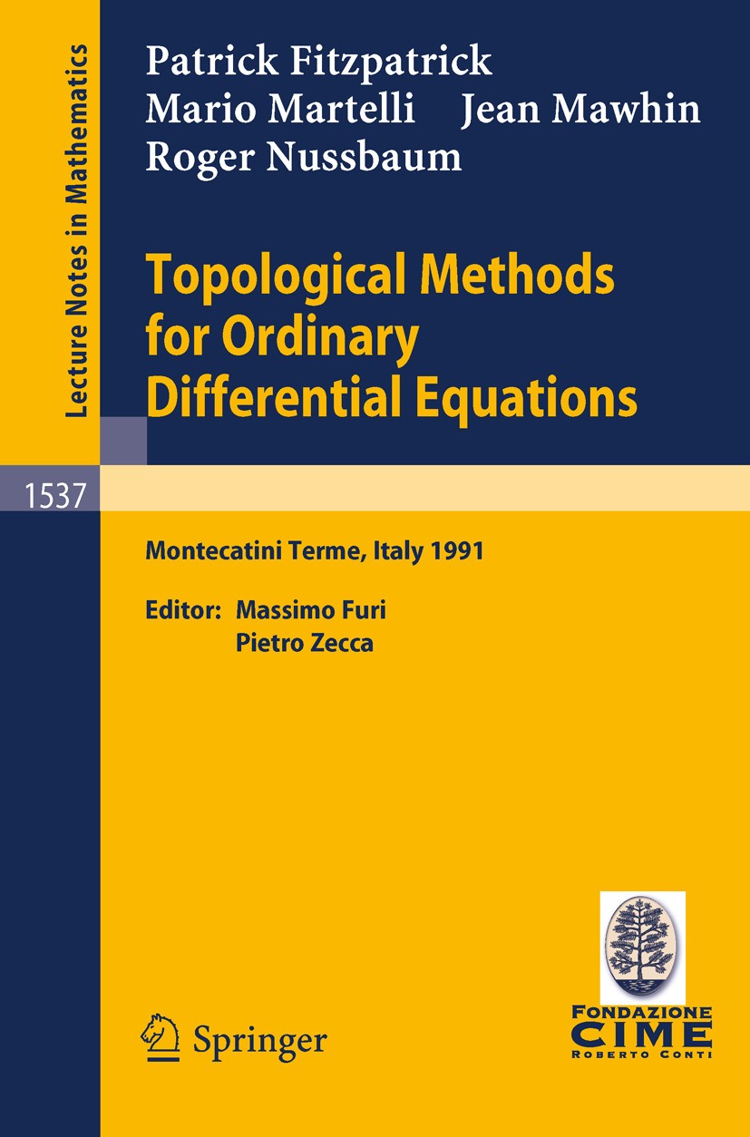 Titlebook: Topological Methods for Ordinary Differential Equations; Lectures given at th Patrick Fitzpatrick,Mario Martelli,Roger Nussbaum, Book 1993 Titlebook: Topological Methods for Ordinary Differential Equations; Lectures given at th Patrick Fitzpatrick,Mario Martelli,Roger Nussbaum, Book 1993