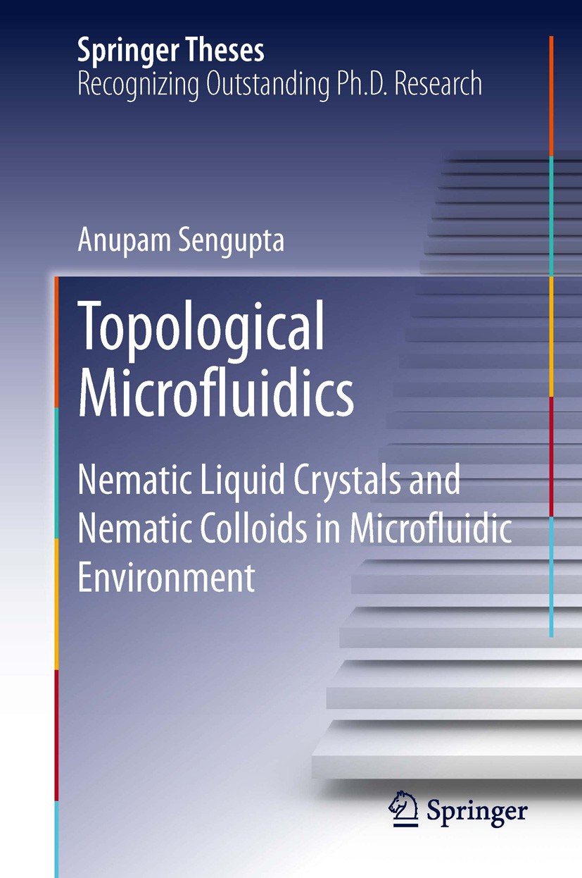 Titlebook: Topological Microfluidics; Nematic Liquid Cryst Anupam Sengupta Book 2013 Springer International Publishing Switzerland 2013 Flexible Micro Titlebook: Topological Microfluidics; Nematic Liquid Cryst Anupam Sengupta Book 2013 Springer International Publishing Switzerland 2013 Flexible Micro
