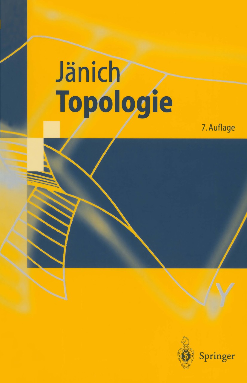 Titlebook: Topologie; Klaus Jänich Textbook 20017th edition Springer-Verlag Berlin Heidelberg 2001 Banach Space.Banachraum.Hilbert Space.Hilbertraum. Titlebook: Topologie; Klaus Jänich Textbook 20017th edition Springer-Verlag Berlin Heidelberg 2001 Banach Space.Banachraum.Hilbert Space.Hilbertraum.