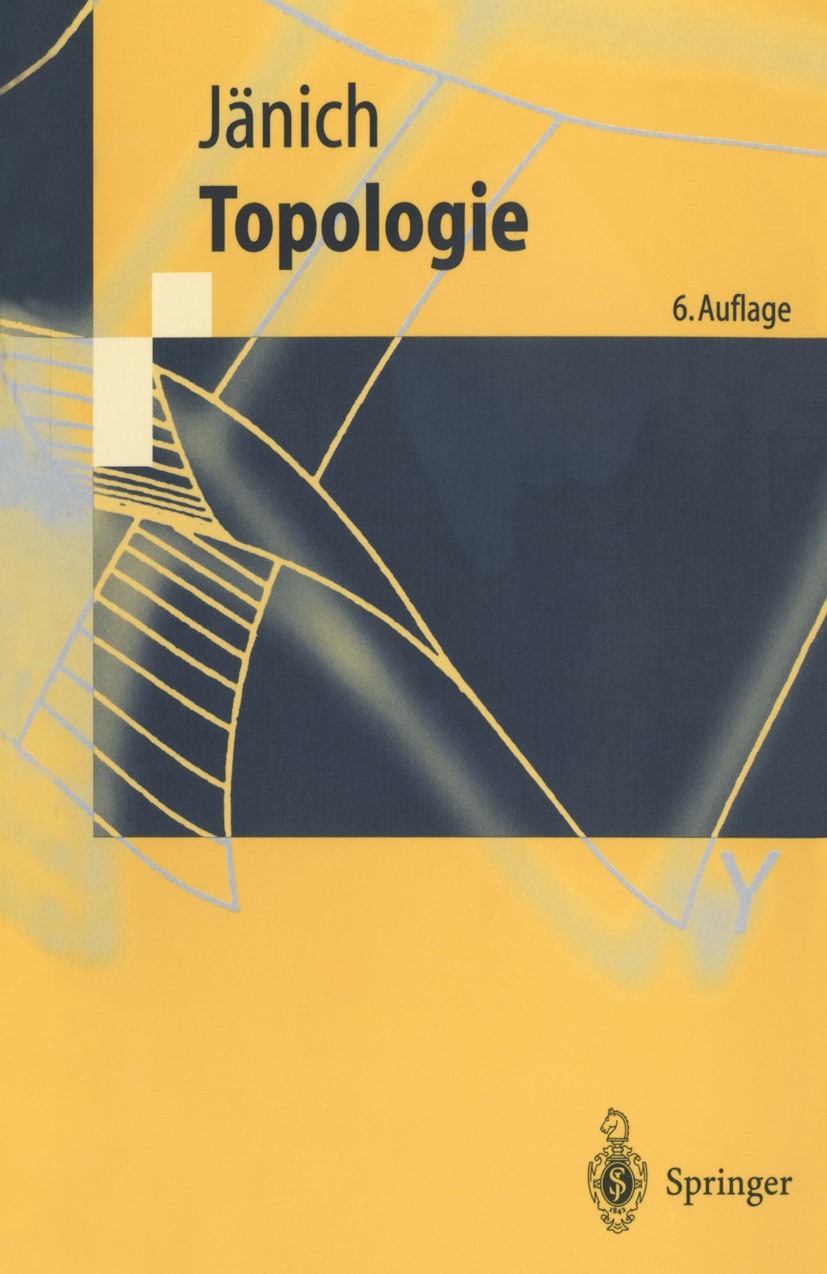Titlebook: Topologie; Klaus Jänich Textbook 19996th edition Springer-Verlag Berlin Heidelberg 1999 Banach Space.Banachraum.Hilbert Space.Hilbertraum. Titlebook: Topologie; Klaus Jänich Textbook 19996th edition Springer-Verlag Berlin Heidelberg 1999 Banach Space.Banachraum.Hilbert Space.Hilbertraum.